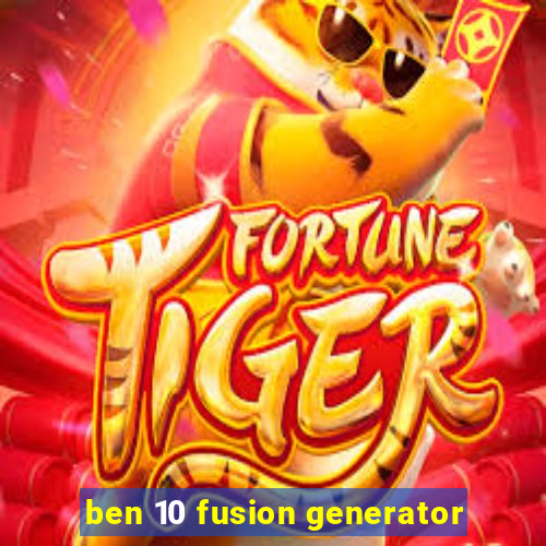 ben 10 fusion generator